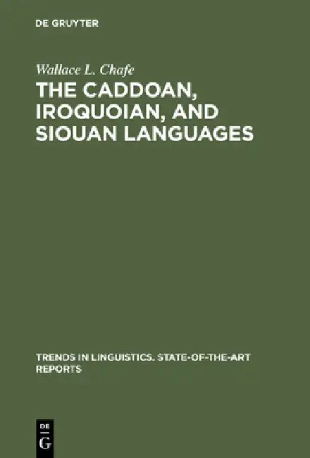 Buy The Caddoan, Iroquoian, and Siouan Languages (English, Wallace L. Chafe) — BookShops.in