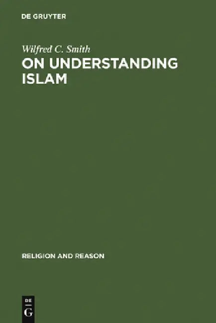 Buy On Understanding Islam (English, Wilfred C. Smith) — BookShops.in