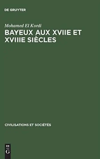 Buy Bayeux aux XVIIe et XVIIIe siècles (English, Mohamed El Kordi) — BookShops.in