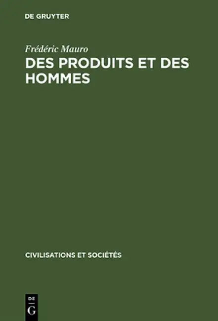 Des Produits Et Des Hommes (English, Frederic Mauro)