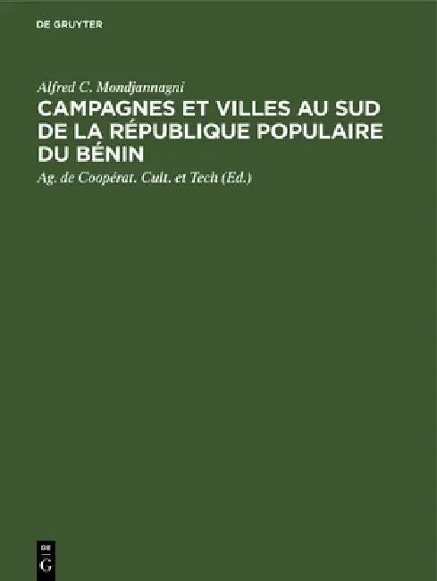 Buy Campagnes Et Villes Au Sud de la République Populaire Du Bénin (English, Alfred C. Mondjannagni | Ag de Coopérat Cult Et Tech | Jean Dresch) — BookShops.in