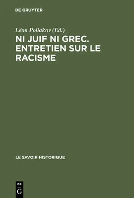 Buy Ni Juif Ni Grec. Entretien Sur Le Racisme (English, L'On Poliakov) — BookShops.in