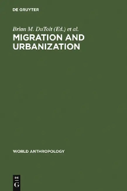 Buy Migration and Urbanization (English, Brian M. Dutoit | Helen I. Safa) — BookShops.in