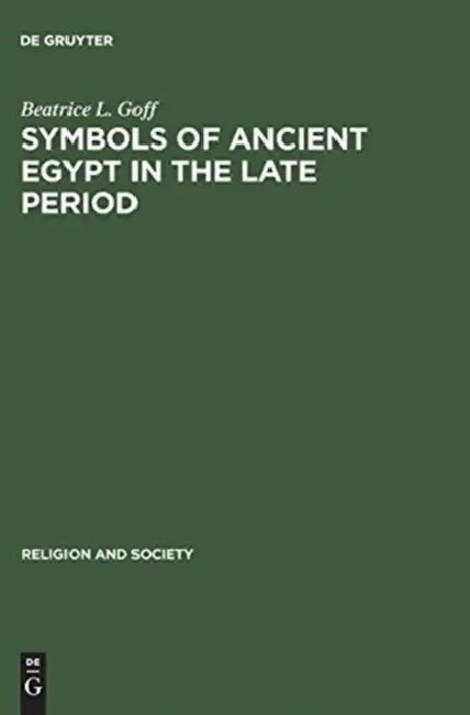 Buy Symbols of Ancient Egypt in the Late Period (English, Beatrice L. Goff) — BookShops.in