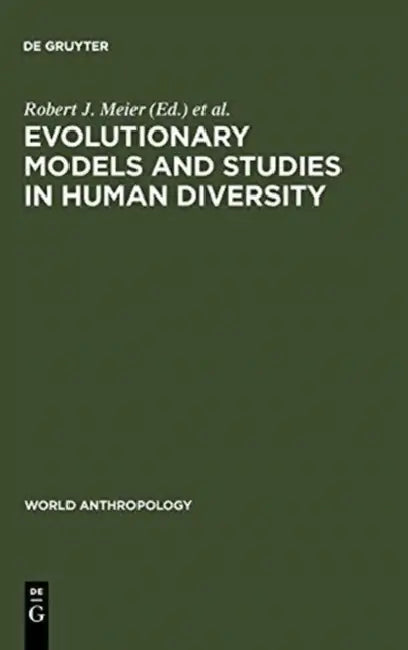 Evolutionary Models and Studies in Human Diversity (World Anthropology) view 2