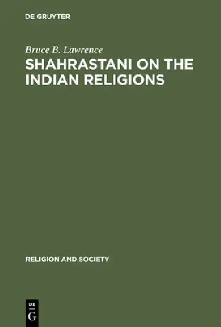 Buy Shahrastani on the Indian Religions (English, Bruce B. Lawrence) — BookShops.in