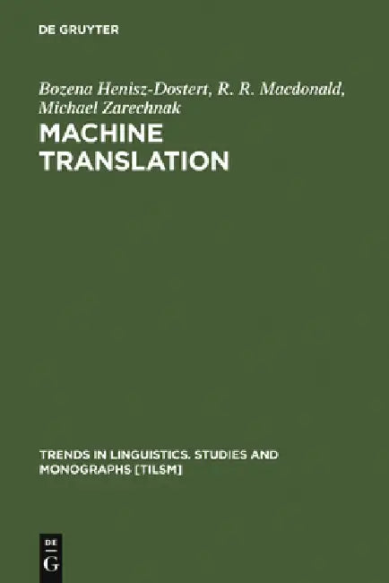 Buy Machine Translation (English, Bozena Henisz-Dostert | R. R. MacDonald | Michael Zarechnak) — BookShops.in
