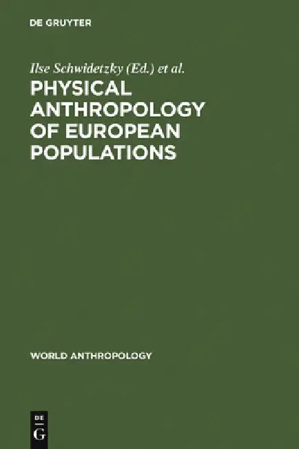 Buy Physical Anthropology of European Populations (English, Ilse Schwidetzky | Bruno Chiarelli | Olga Necrasov) — BookShops.in