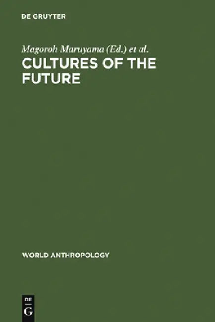 Buy Cultures of the Future (English, Magoroh Maruyama | Arthur M. Harkins) — BookShops.in
