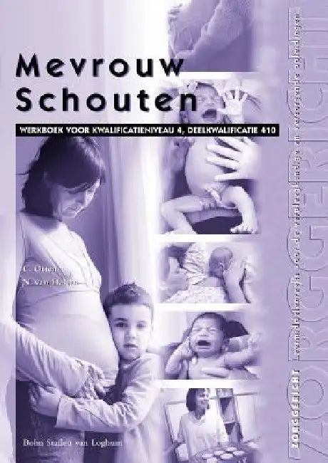 Buy Mevrouw Schouten: Werkboek Voor Kwalificatieniveau 4, Deelkwalificatie 410 (Zorggericht) by Nicolien Van Halem | C. Otten | Bohn, Scheltema & Holkema | Hardcover | Dutch | 2003 Edition | Obstetrics & Gynecology Textbook — BookShops.in