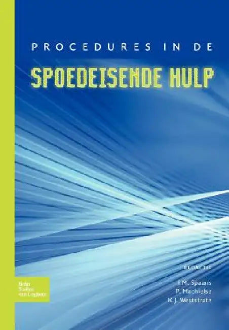 Procedures in de Spoedeisende Hulp (English, I. Spaans | P. Machielse | K. Van Weststrate)