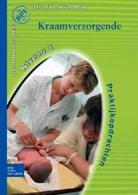 Beroepspraktijkvorming, Kraamverzorgende (English, T. Stuut | Nicolien Van Halem | Verbeek Beheer Limited)