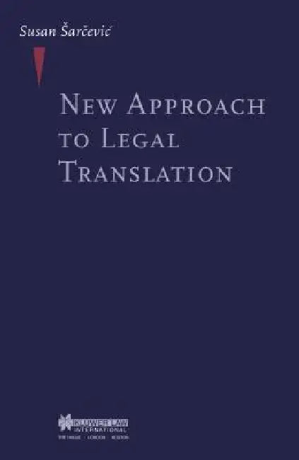 New Approach to Legal Translation (English, Susan Sarcevic)