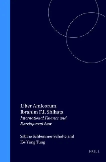 Buy Liber Amicorum Ibrahim F.I. Shihata (English, Sabine Schlemmer-Schulte | Ko-Yung Tung) — BookShops.in