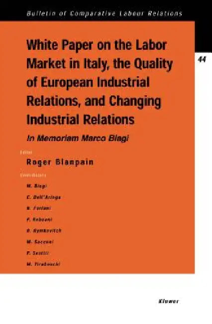 Buy White Paper on the Labour Market in Italy, The Quality of European Industrial Relations and Changing (English, Roger Blanpain) — BookShops.in
