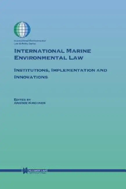 Buy International Marine Environmental Law | by Andree Kirchner | Kluwer Law International | by Andree Kirchner | Kluwer Law International | by Andree Kirchner | Kluwer Law International | by Andree Kirchner | Kluwer Law International | by Andree Kirchner | Kluwer Law International | by Andree Kirchner | Kluwer Law International | by Andree Kirchner | Kluwer Law International | by Andree Kirchner | Kluwer Law International | by Andree Kirchner | Kluwer Law International | by Andree Kirchner | Kluwer — BookShops.in