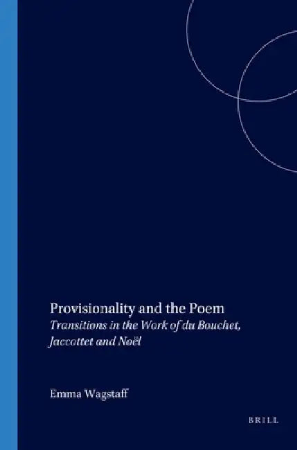 Provisionality and the Poem: Transitions in the Work of du Bouchet, Jaccottet and Noël: 278 (Faux Titre) view 2