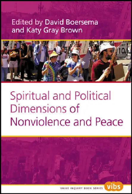 Buy Spiritual and Political Dimensions of Nonviolence and Peace (English, David Boersema | Katy Gray Brown) — BookShops.in