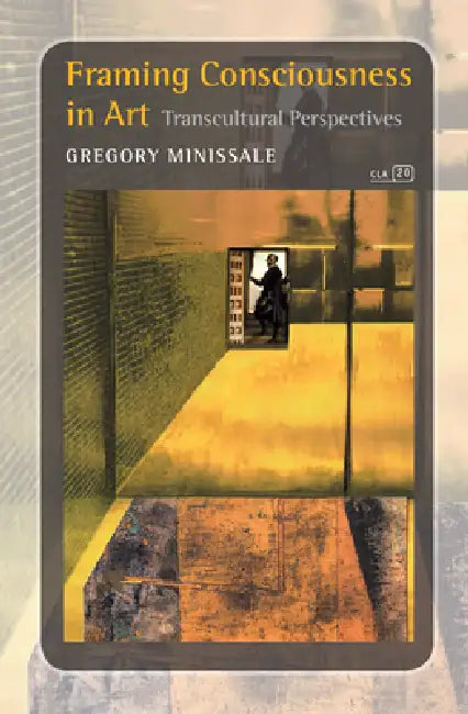 Buy Framing Consciousness in Art (English, Gregory Minissale) — BookShops.in