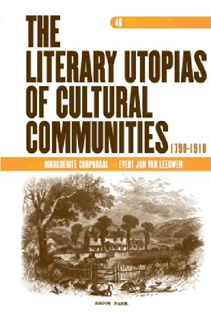 The Literary Utopias of Cultural Communities, 1790-1910: 46 (DQR Studies in Literature) view 2