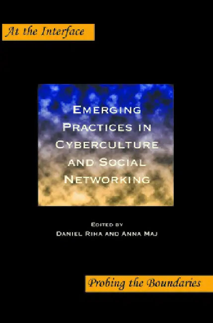 Emerging Practices in Cyberculture and Social Networking: 69 | by Daniel Riha | Anna Maj | ‎ Editions Rodopi B.V. | ‎ English view 2