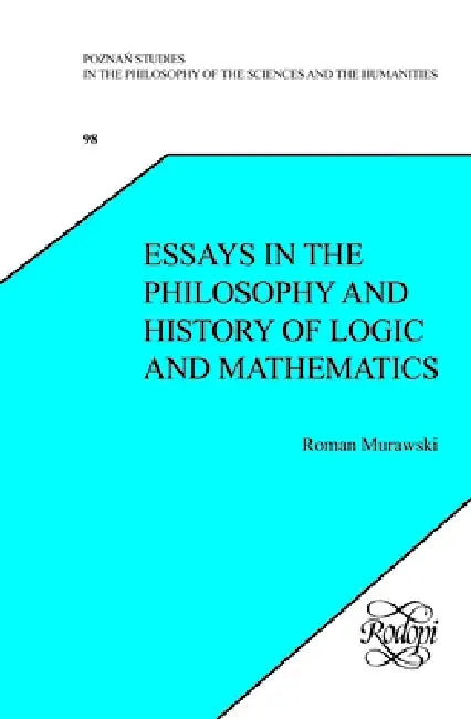 Buy Essays in the Philosophy and History of Logic and Mathematics (English, Roman Murawski) — BookShops.in