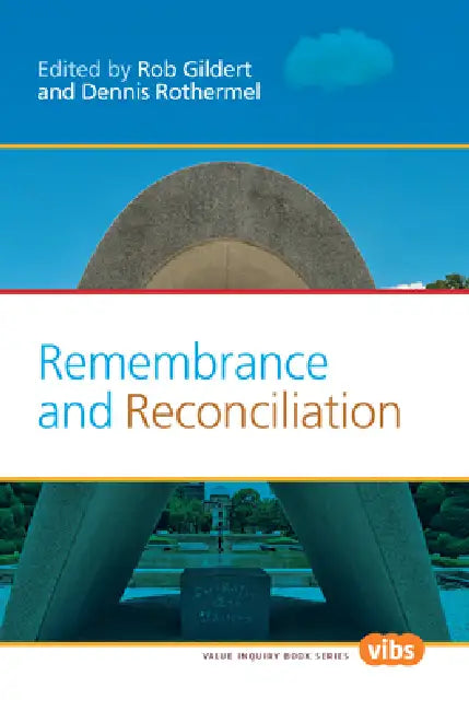 Buy Remembrance and Reconciliation (English, Rob Gildert | Dennis Rothermel) — BookShops.in