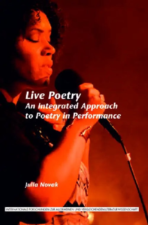 Live Poetry: An Integrated Approach to Poetry in Performance – Julia Novak – Brill view 2