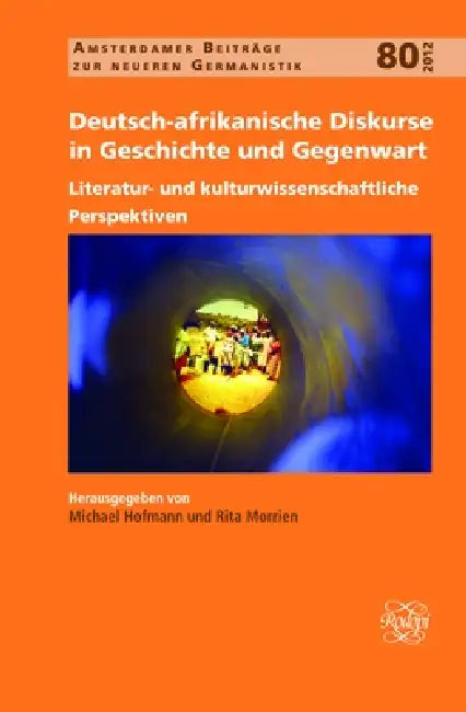 Deutsch-afrikanische Diskurse in Geschichte und Gegenwart (English, Michael Hofmann | Rita Morrien)