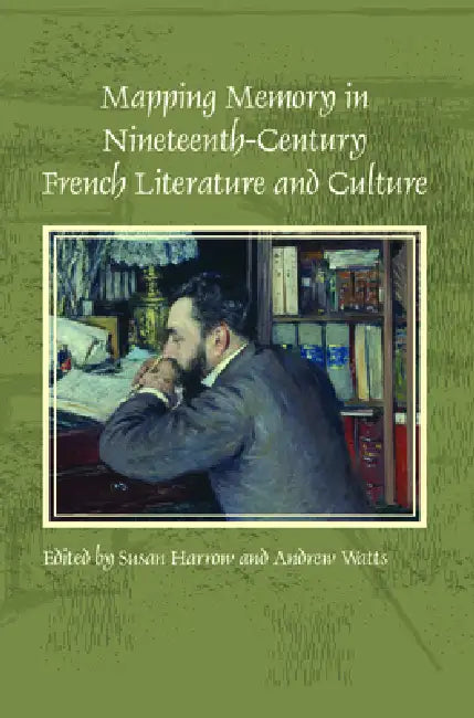 Buy Mapping Memory in Nineteenth-Century French Literature and Culture (English, Susan Harrow | Andrew Watts) — BookShops.in