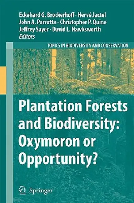 Buy Plantation Forests and Biodiversity (English, Eckehard G. Brockerhoff | Hervé Jactel | John A. Parrotta) — BookShops.in