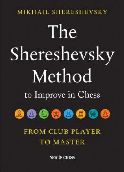 Buy The Shereshevsky Method to Improve in Chess (English, Mikhail Shereshevsky) — BookShops.in