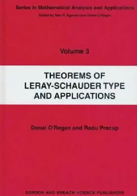 Theorems of Leray-Schauder Type and Applications (English, Radu Precup)
