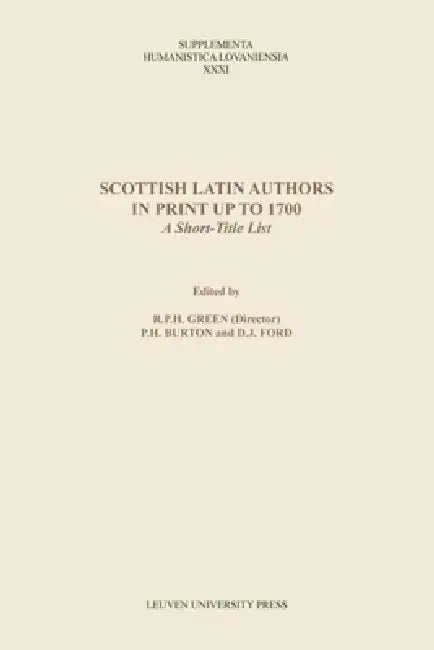 Buy Scottish Latin Authors in Print Up to 1700 (English, R. P. H. Green | P. H. Burton | D. J. Ford) — BookShops.in
