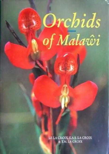 Buy Orchids of Malawi: The Epiphytic and Terrestrial Orchids from South and East Central Africa by Isobyl Lacroix (CRC Press, 1991, Hardcover, 1st Edition) - Bookshops.in — BookShops.in