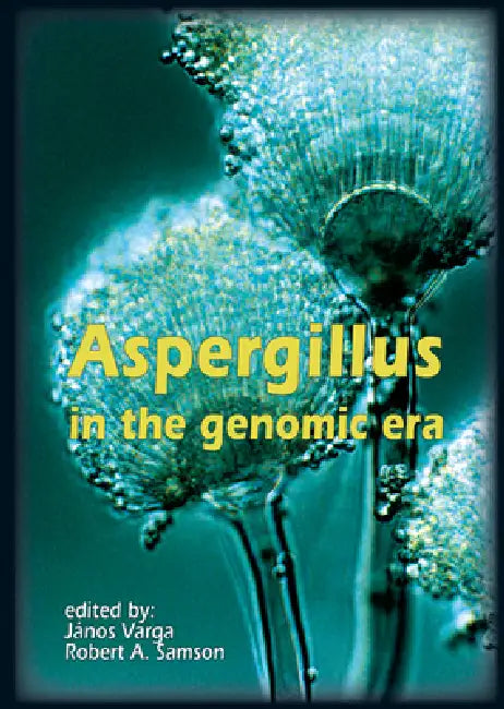 Buy Aspergillus in the genomic era (English, János Varga | Robert A. Samson) — BookShops.in