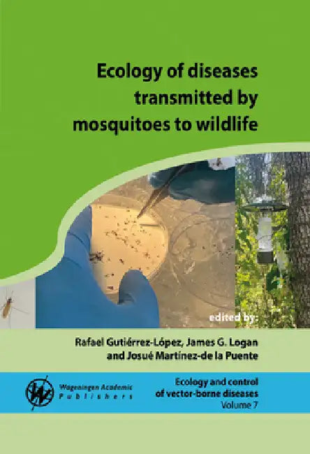 Ecology of Diseases Transmitted by Mosquitoes to Wildlife (English, Rafael Gutiérrez-López | James G. Logan | Josué Martínez-de la Puente)
