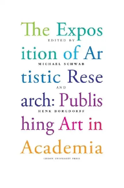 Buy The Exposition of Artistic Research (English, Michael Schwab | Henk Borgdorff) — BookShops.in