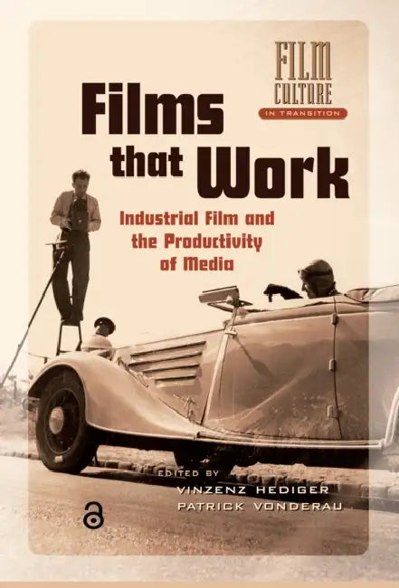 Films that Work (English, Patrick Vonderau | Vinzenz Hediger)