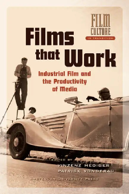Buy Films that Work. Industrial Film and the Productivity of Media (English, Vinzenz Hediger | Patrick Vonderau) — BookShops.in