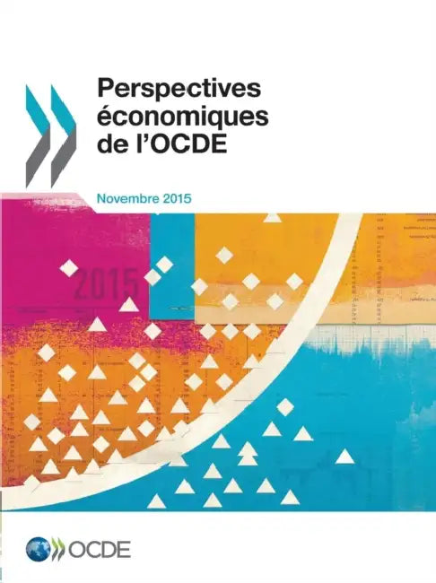Perspectives Economiques de L'Ocde, Volume 2015 Numero 2 (English, OECD)