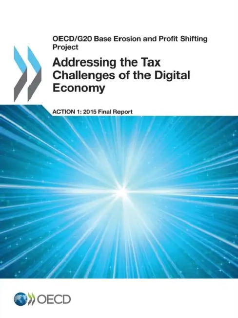 OECD/G20 Base Erosion and Profit Shifting Project Addressing the Tax Challenges of the Digital Econo (English, OECD)