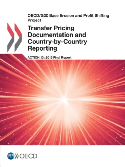 OECD/G20 Base Erosion and Profit Shifting Project Transfer Pricing Documentation and Country-By-Coun (English, Oecd)