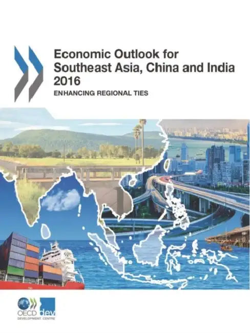 Economic Outlook for Southeast Asia, China and India 2016 (English, OECD) view 2