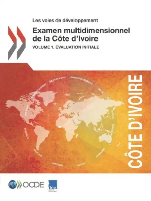 Buy Les Voies de Developpement Examen Multidimensionnel de La Cote D'Ivoire (English, OECD) — BookShops.in