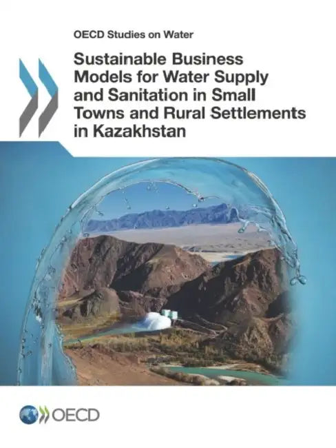 Buy OECD Studies on Water Sustainable Business Models for Water Supply and Sanitation in Small Towns and (English, OECD) — BookShops.in