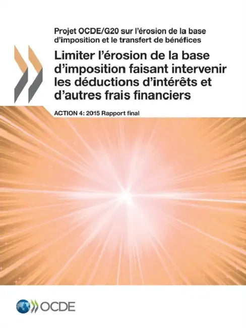 Buy Projet Ocde/G20 Sur L'Erosion de La Base D'Imposition Et Le Transfert de Benefices Limiter L'Erosion (English, OECD) — BookShops.in