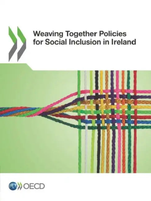 Buy Weaving Together Policies for Social Inclusion in Ireland (English, Oecd) — BookShops.in
