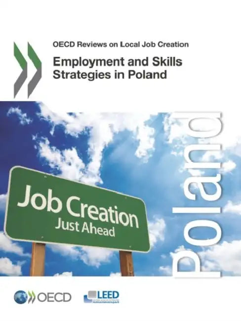 Buy OECD Reviews on Local Job Creation Employment and Skills Strategies in Poland (English, Oecd) — BookShops.in