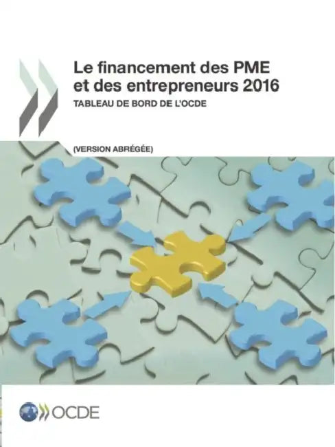 Buy Le Financement Des Pme Et Des Entrepreneurs 2016 (Version Abregee) (English, Oecd) — BookShops.in